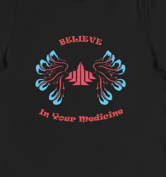 T-shirt  Believe in your medicine